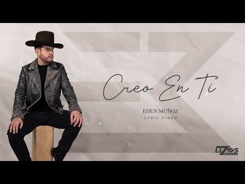 Eden Muñoz - Creo en Ti (Lyric Video)