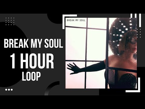 Beyoncé - BREAK MY SOUL (1 HOUR LOOP)