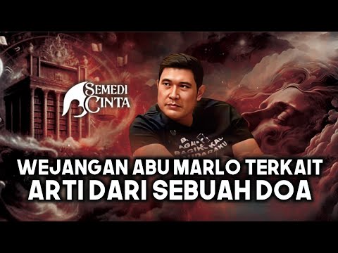 WEJANGAN ABU MARLO TERKAIT ARTI DARI SEBUAH DOA