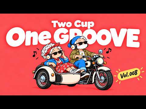 Grooveが体に染みるぅ🕺💃【2時間】Two Cups One GROOVE Vol.008🚙朝のドライブ💻在宅ワーク🍳家事📚読書や🖋️勉強に【Feel-Good Groove】