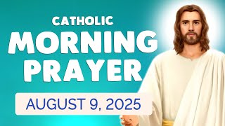 🙏 Catholic MORNING PRAYER TODAY 🙏 SATURDAY August 9, 2025 Prayers