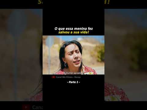 O que essa menina fez salvou a sua vida!  Parte 1 #shorts #filmes #wefilmes