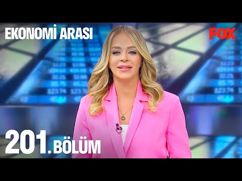 Ekonomi Arası 201. Bölüm