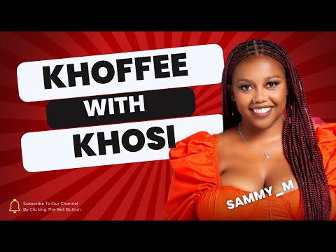 Khoffee With Khosi S1E2 Big Brother Mzansi housemate Sammy M