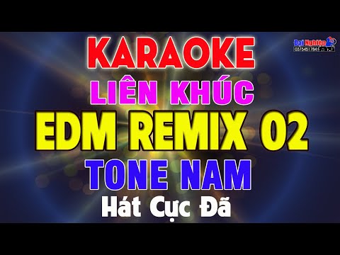 LK Karaoke Remix EDM Remix Số 02 Tone Nam Nhạc Sống Sôi Động Hát Cực Đã || Karaoke Đại Nghiệp