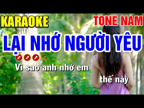 LẠI NHỚ NGƯỜI YÊU Karaoke Tone Nam | Bến Tình Karaoke