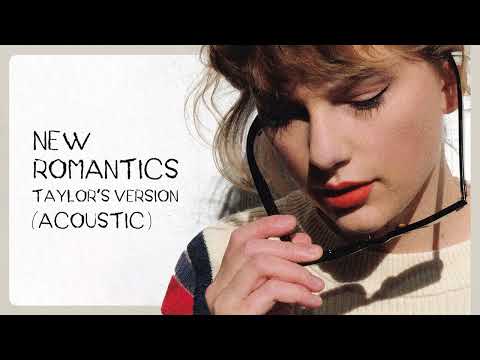 Taylor Swift - New Romantics (Taylor's Version) (Acoustic)