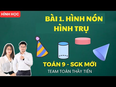 Toán 9 - Sgk Mới - Bài 1. Hình Nón, Hình Trụ