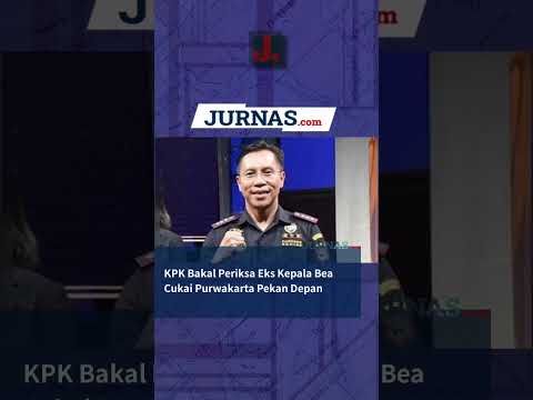 KPK Bakal Periksa Eks Kepala Bea Cukai Purwakarta Pekan Depan