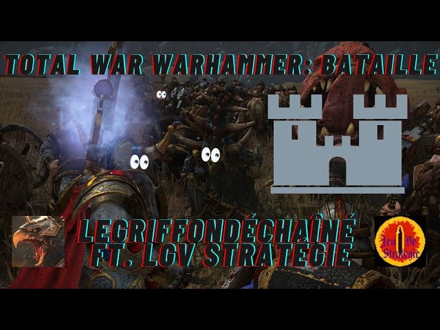 Total War Warhammer: La Bataille de la porte est de Karak-Aux-Huit-Pics (LGV Stratégie)