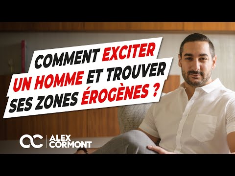 Comment exciter un homme et trouver ses zones érogènes ?