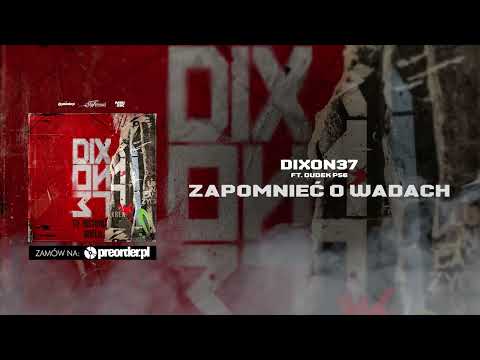 Dixon37 ft. Dudek P56 - Zapomnieć o wadach (prod. FeRu)