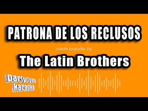 The Latin Brothers – Patrona De Los Reclusos (Versión Karaoke)