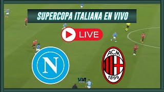 🔴NAPOLI VS AC MILAN🔴SEMIFINAL SUPERCOPA ITALIA 2025🔴VMDEPORTES