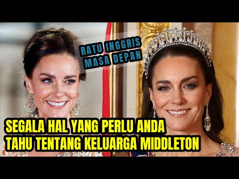 Segala Hal yang Perlu Kamu Tahu tentang Keluarga Middleton | Calon Ratu Inggris