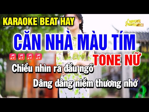 Karaoke Căn Nhà Màu Tím | Tone Nữ | Dễ Hát (Karaoke Beat Vip) Huỳnh Anh