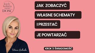 Jak zobaczyć swoje schematy i przestać je nieświadomie powtarzać? | Krok 3: Świadomość