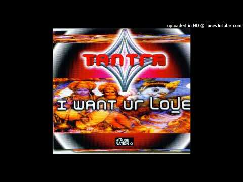 Tantra - I Want Ur Love (DJ Buzz Remix)