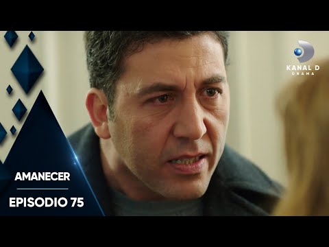 Amanecer Ep. 75 | Episodio Completo | Kanal D Drama