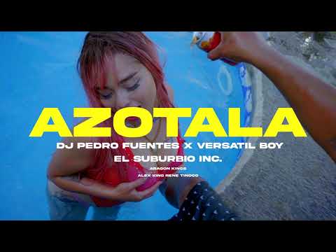 Dj Pedro Fuentes x Versatil Boy -   AZOTALA (Video Ofical )