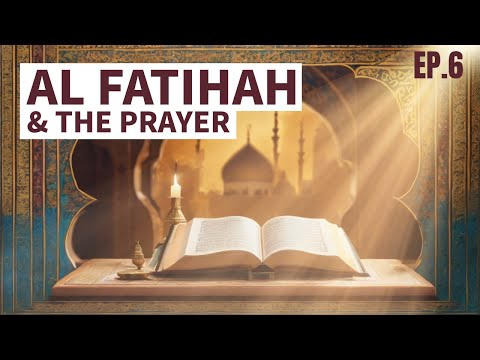 Al Fatihah & The Prayer #TafsirIbnKathir #Episode6 #TafsirThursday