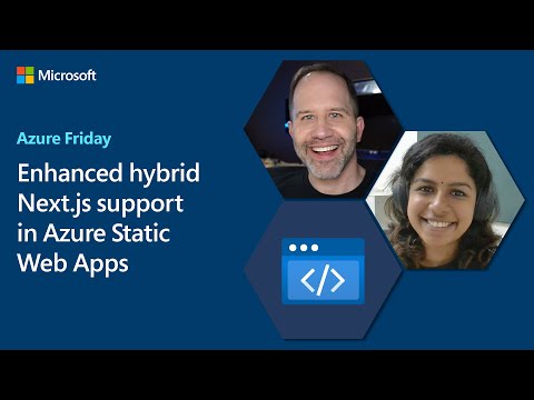 Enhanced Hybrid Next.js Support in Azure Static Web Apps | Azure Friday