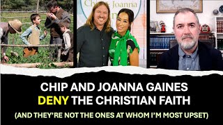 Chip and Joanna Gaines Deny The Christian Faith (But They're Not The Ones At Whom I'm Most Upset)