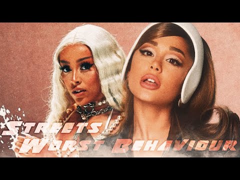 worst behaviour x streets | MASHUP FT. Ariana Grande & Doja Cat!