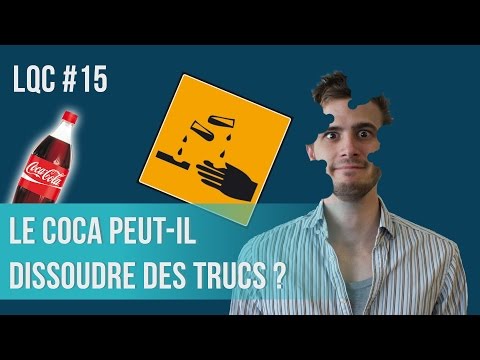 Le Coca peut-il dissoudre des trucs ? LQC #15