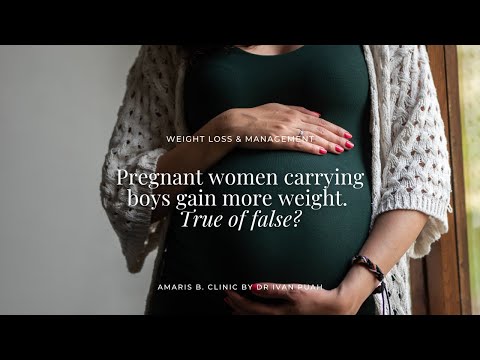 Pregnant women carrying boys gain more weight. True or false? | Amaris B. Clinic by Dr Ivan Puah