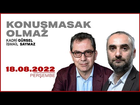 #CANLI | İsmail Saymaz ve Kadri Gürsel ile Konuşmasak Olmaz | 18 Ağustos 2022 | #HalkTV