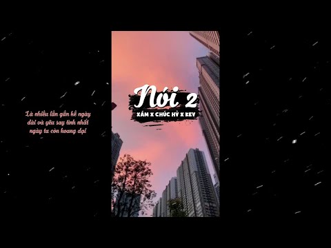 NÓI 2 | XÁM x CHÚC HỶ x KEY | BẠN CÓ TÀI MÀ AUDIO