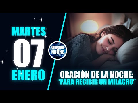 🔴 MÁRTES 07 DE ENERO 🔴 ORACIÓN PARA RECIBIR UN MILAGRO.