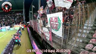 Hai Rapid Ale ,Hai Rapid Ale, Hai Rapid Aleee Aleee @ CFR 1907 Cluj - Rapid (1-0) 20.03.2026