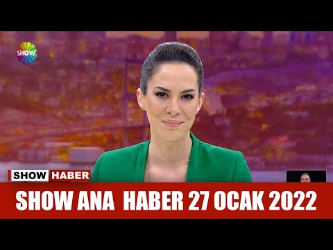 Show Ana Haber 27 Ocak 2022