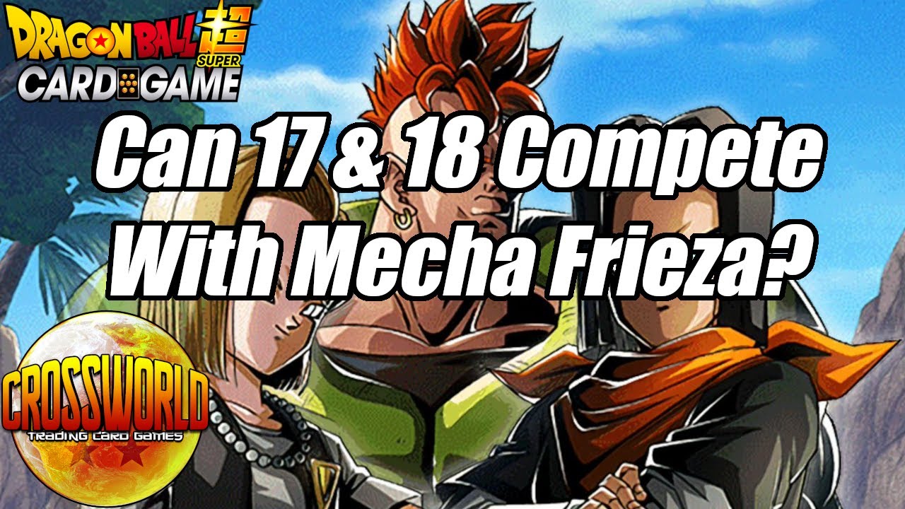 Can Yellow Android 17 & 18 Compete With Mecha Frieza in Set 13? - Dragon Ball Super Card Game
