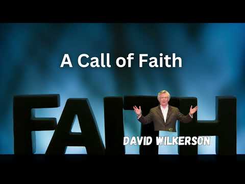David Wilkerson - A Call of Faith