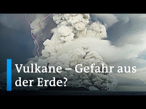 Nach Vulkanausbruch bei Tonga: Wie viel Gefahr droht durch Vulkane? | DW Nachrichten