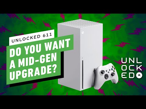 Do You Want a Mid-Gen Xbox Series X Upgrade? – Unlocked 611
