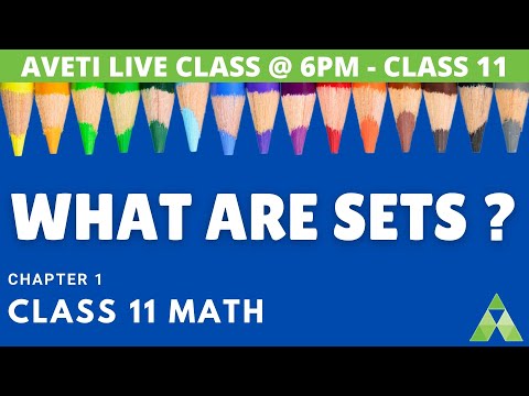 Class 11 Mathematics | Sets | What are Sets | Aveti Learning