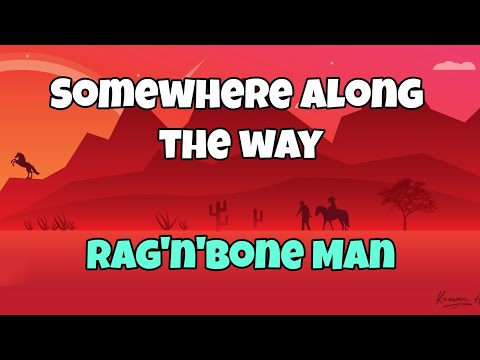 Somewhere Along The Way - Rag'n'Bone Man [Letra]