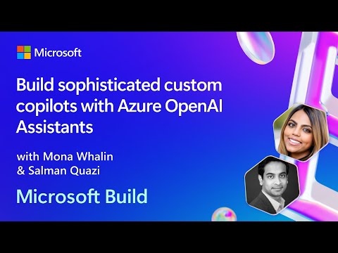 Build sophisticated custom copilots with Azure OpenAI Assistants | BRK101