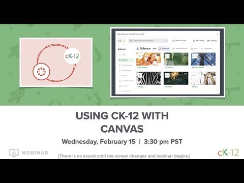 Using CK-12 with Canvas (02-15-2023 Webinar)