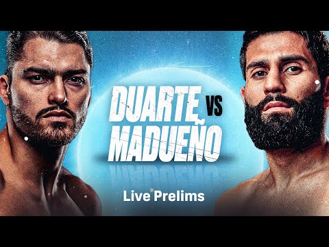 OSCAR DUARTE VS. MIGUEL MADUENO LIVE PRELIMS LIVESTREAM