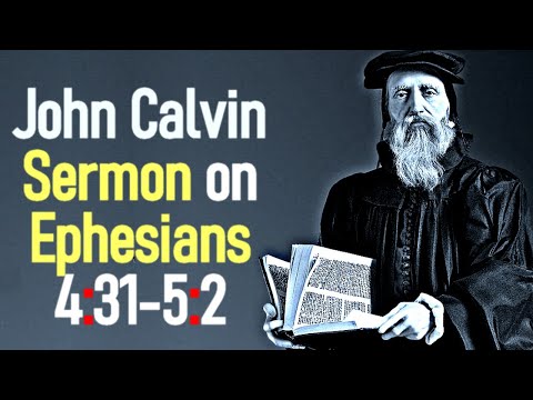 Sermons upon the Epistle of Saint Paul to the Ephesians 4:31-5:2 - John Calvin