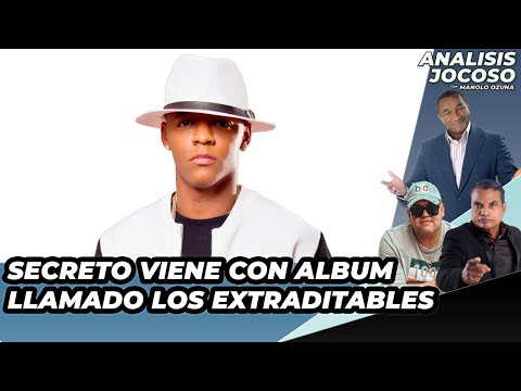 ANALISIS JOCOSO - SECRETO VIENE CON ALBUM: LOS EXTRADITABLES