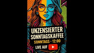 unzensierter Sonntagskaffee