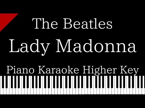 【Piano Karaoke Instrumental】Lady Madonna / The Beatles【Higher Key】