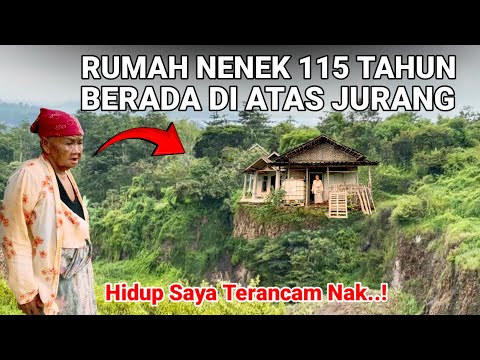 VIRAL..! RUMAH NENEK 115 TAHUN DI ATAS JURANG