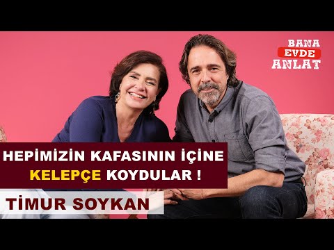 TİMUR SOYKAN | BANA EVDE ANLAT